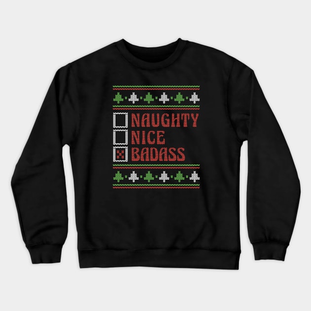 Naughty Nice Badass Ugly Holiday Sweater Funny Christmas Crewneck Sweatshirt by SLAG_Creative